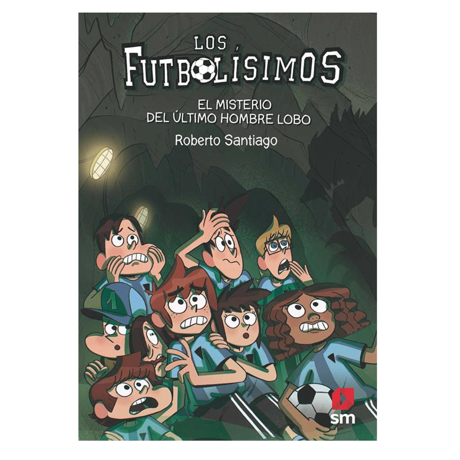 LIBRO INFANTIL EL MISTERIO DEL ÚLTIMO HOMBRE LOBO - FUTBOLÍSIMOS 16 ROBERTO SANTIAGO - 1
