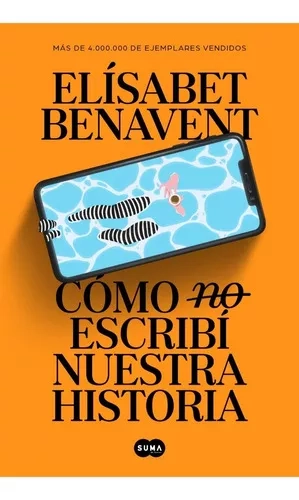 COMO (NO) ESCRIBI NUESTRA HISTORIA, DE ELISABET BENAVENT., VOL. NO APLICA. EDITORIAL SUMA DE LETRAS, - 1