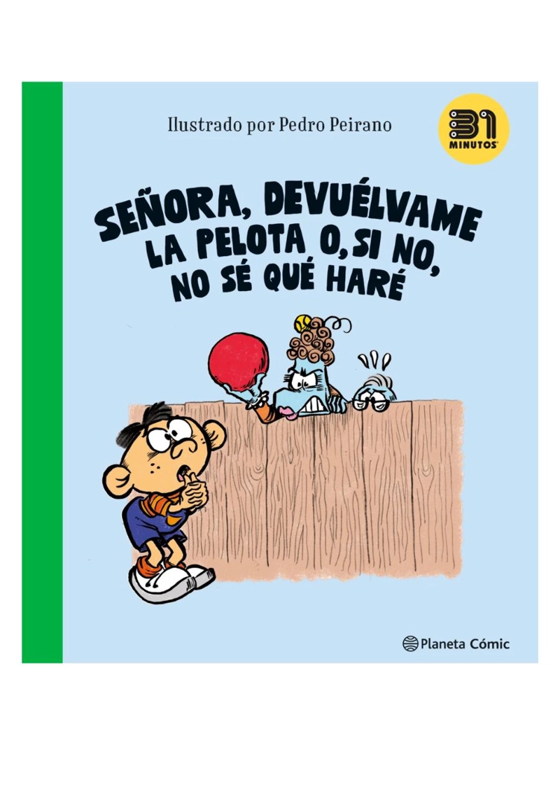 SEÑORA, DEVUE LVAME LA PELOTA O, SI NO, NO SE  QUE  HARE  - PLANETA - 1