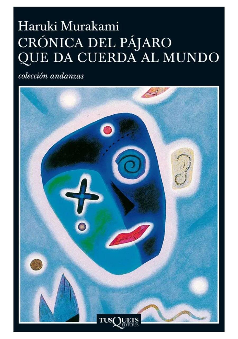 CRONICA DEL PAJARO QUE DA CUERDA AL MUNDO - HARUKI MURAKAMI - 1