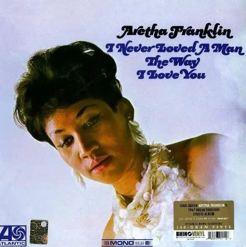 VINILO ARETHA FRANKLIN/ I NEVER LOVED A MAN THE WAY I LOVE YOU 1LP - 1