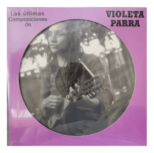 VINILO VIOLETA PARRA/ LAS ULTIMAS COMPOSICIONES CON ORQUESTA (PICTURE VINIL) 1LP - 1