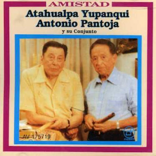 CD ATAHUALPA YUPANQUI/ AMISTAD ANTONIO PANTOJA 1CD - 1