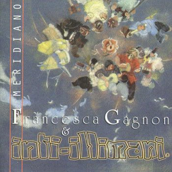 CD INTI ILLIMANI - FRANCESCA GAGNON/ MERIDIANO 1CD - 1