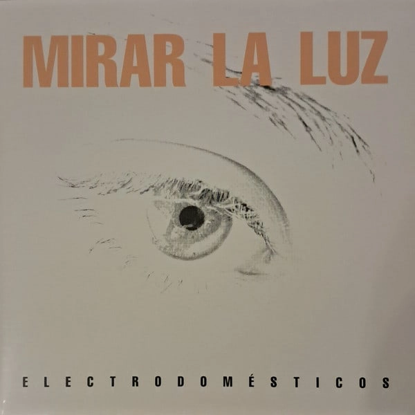 VINILO ELECTRODOMESTICOS/ MIRAR LA LUZ 1LP - 1