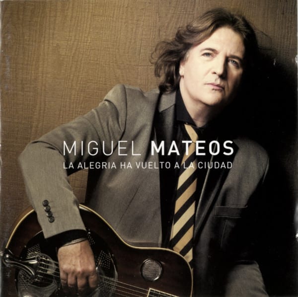 CD MIGUEL MATEOS/ LA ALEGRIA HA VUELTO A LA CIUDAD 1CD - 1