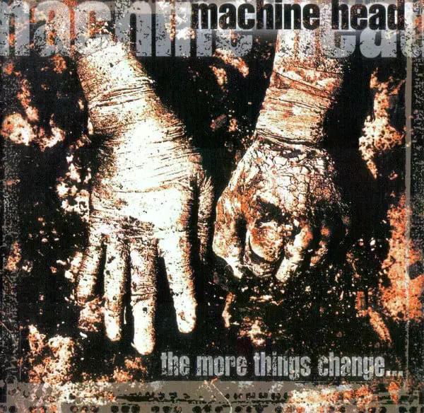 CD MACHINE HEAD/ THE MORE THINGS CHANGE... 1CD - 1