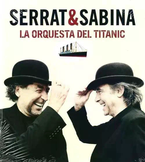 CD SERRAT Y SABINA/ LA ORQUESTA DEL TITANIC 1CD - 1