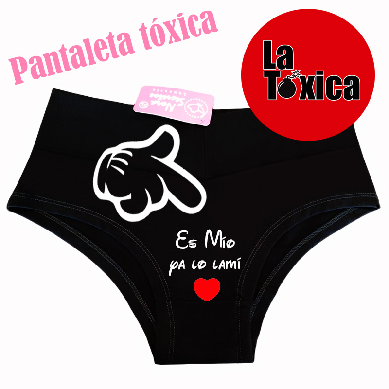 PANTALETA TÓXICA ES MÍO YA LO LAMÍ - 1